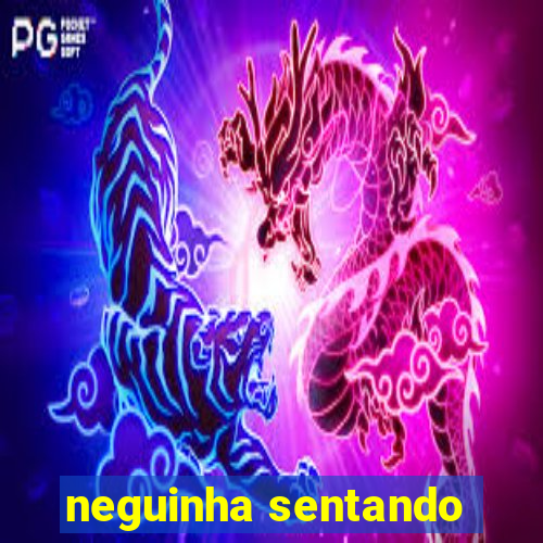 neguinha sentando